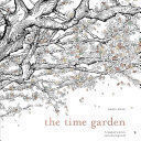 THE TIME GARDEN: A MAGICAL JOURNEY AND COLORING BOOK