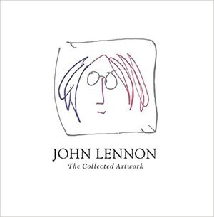 JOHN LENNON : THE COLLECTED ARTWORK - null