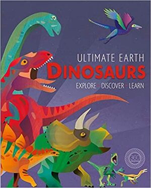 ULTIMATE EARTH: DINOSAURS