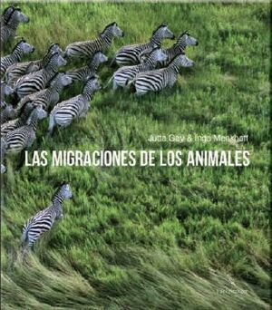 LAS MIGRACIONES DE LOS ANIMALES - GAY, JUTTA