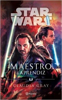 STAR WARS. MAESTRO Y APRENDIZ - CLAUDIA GRAY
