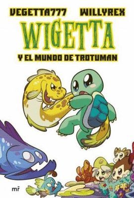 WIGETTA Y EL MUNDO DE TROTUMAN - VEGETTA777