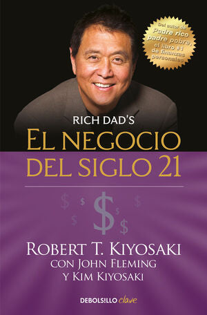 EL NEGOCIO DEL SIGLO XXI - KIYOSAKI, ROBERT T.