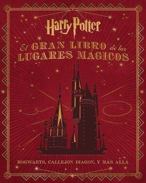 EL GRAN LIBRO DE LOS LUGARES MÁGICOS DE HARRY POTTER - REVENSON, JODY