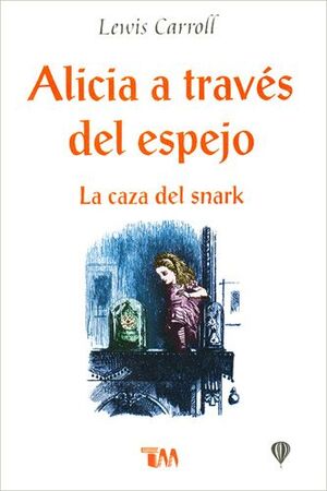 ALICIA A TRAVES DEL ESPEJO & LA CAZA DEL SNARK